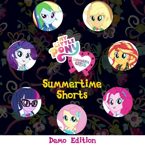 Equestria Girls: Summertime Shorts (demo edition)