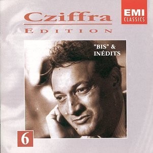Cziffra Edition, Vol. 6 : “Bis” & Inédits