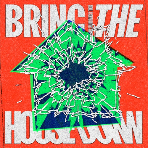 Bring the House Down