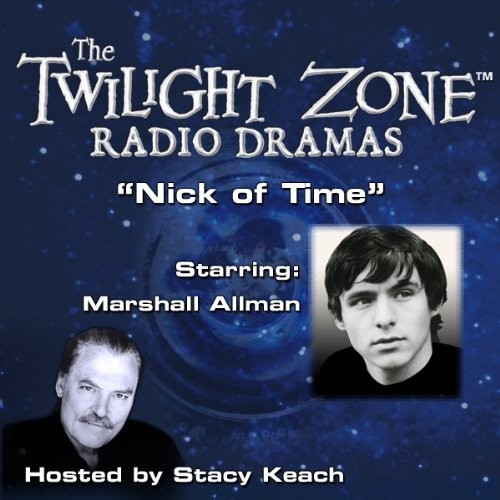 The Twilight Zone Radio Dramas, "Nick of Time"