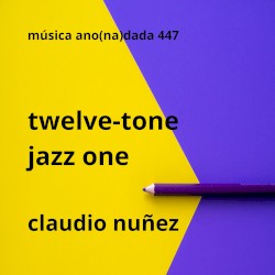 2023 Twelve-Tone Jazz One