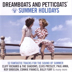 Dreamboats and Petticoats: Summer Holidays