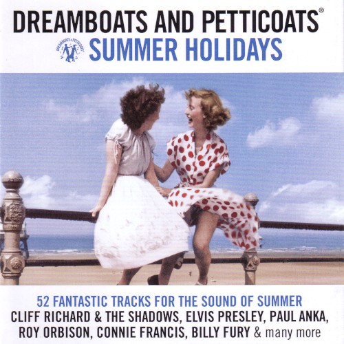 Dreamboats and Petticoats: Summer Holidays