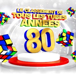Le classement de tous les tubes années 80, Vol. 4