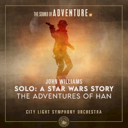 Solo - A Star Wars Story (The Adventures of Han)