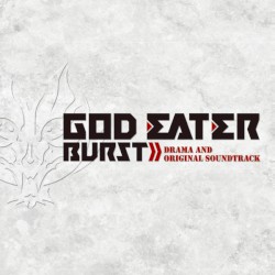 GOD EATER BURST Drama & Original Soundtrack