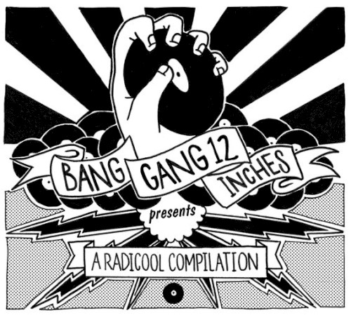 Bang Gang 12 Inches Presents a Radicool Compilation