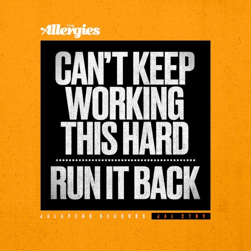 Can’t Keep Working This Hard / Run It Back