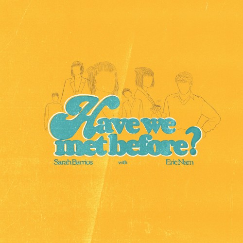 Have We Met Before