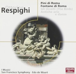 Pines of Roma / Fountains of Rome / The Birds / Ancient Airs and Dances