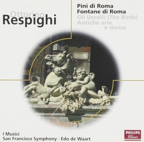 Pines of Roma / Fountains of Rome / The Birds / Ancient Airs and Dances