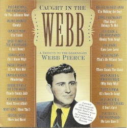 Caught in the Webb: A Tribute to the Legendary Webb Pierce