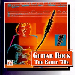 Guitar Rock: The Early '70s