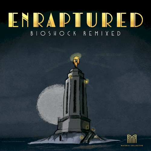 ENRAPTURED: BioShock Remixed