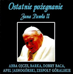 Ostatnie pożegnanie Jana Pawła II