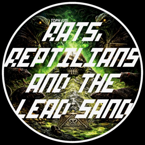 Rats, Reptilians and the Lead Sand