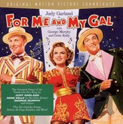 For Me and My Gal: Music From the Original Motion Picture