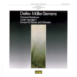 Schubert-Variationen / Under Neonlight I / Konzert für Klavier und Orchester