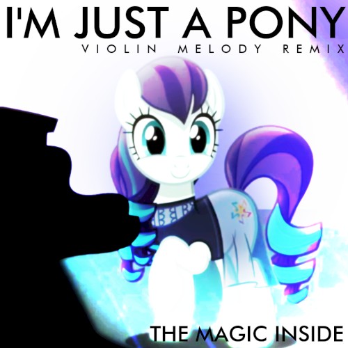 I’m Just a Pony (Violin Melody remix)