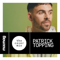 Mixmag Presents Patrick Topping