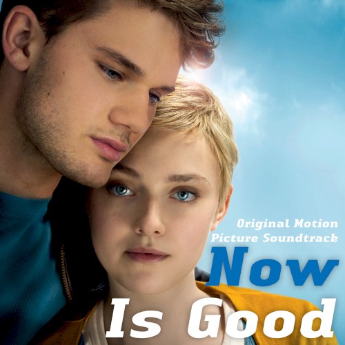 Now Is Good: Original Motion Picture Soundtrack