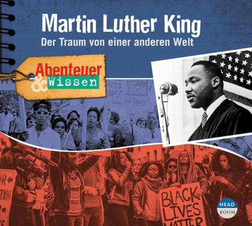Martin Luther King: Der Traum von einer anderen Welt