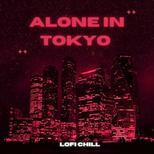 Alone in Tokyo - Lofi Chill