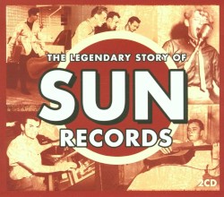 The Legendary Story of Sun Records