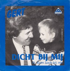 Dicht bij mij / O, kom toch bij me