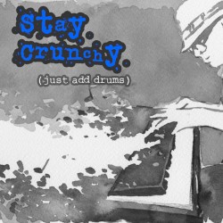 Stay Crunchy (for drummers)