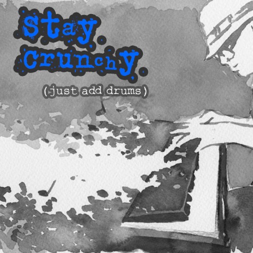 Stay Crunchy (for drummers)
