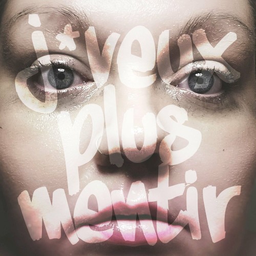 J'veux plus mentir