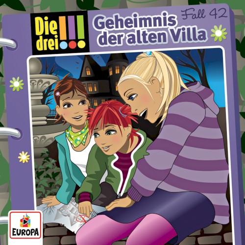 Die drei !!! Fall 42: Geheimnis der alten Villa