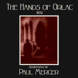 The Hands of Orlac - Original Motion Picture Soundtrack