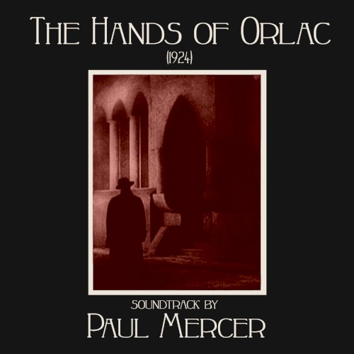 The Hands of Orlac - Original Motion Picture Soundtrack