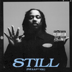 STILL (Five & A F*** You)