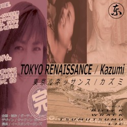 Tokyo Renaissance / Kazumi