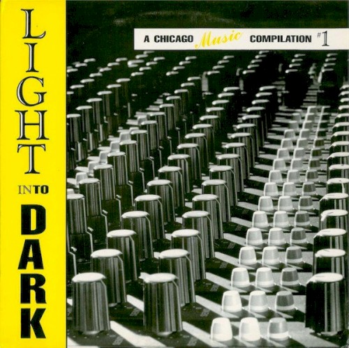 Light Into Dark: A Chicago Music Compilation #1