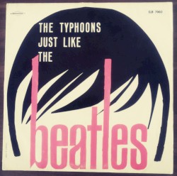The Typhoons Just Like the Beatles