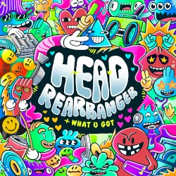 Head Rearranger / What U Got