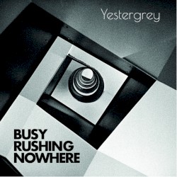 Busy Rushing Nowhere