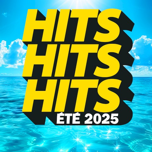 Hits Hits Hits Été 2025