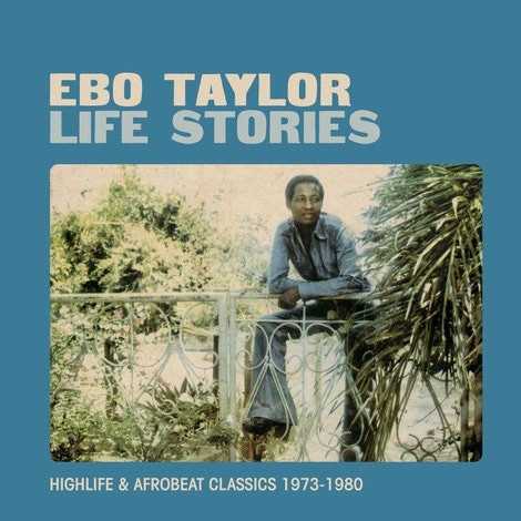 Life Stories: Highlife & Afrobeat Classics 1973–1980