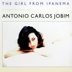 The Girl From Ipanema (A Retrospective)