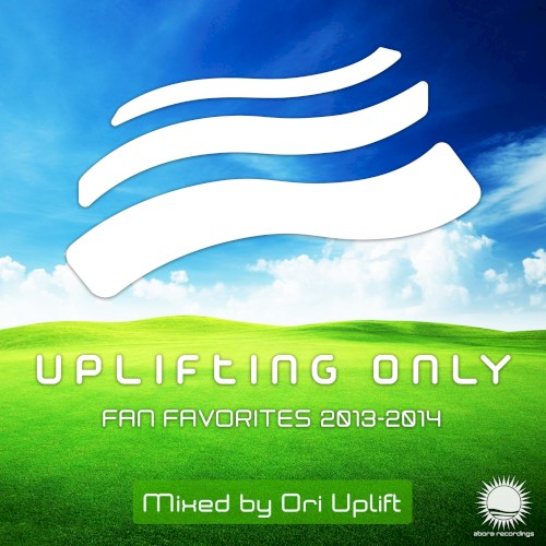 Uplifting Only: Fan Favorites 2013-2014 (Mixed by Ori Uplift)