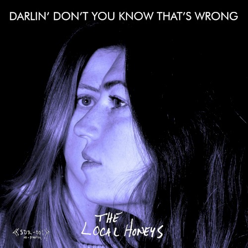 Darlin’ Don’t You Know That’s Wrong
