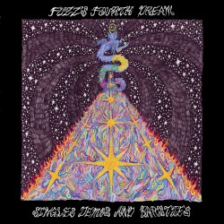 Fuzz's Fourth Dream: Singles, Demos and Rarities