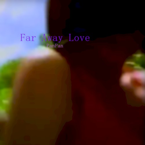 Far Away Love