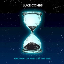Growin' Up and Gettin' Old
