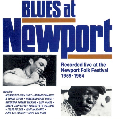 Blues at Newport Recorded Live at the Newport Folk Festival 1959-1964